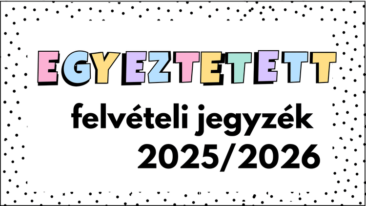 Egyeztetett felvételi jegyzék 2025/2026