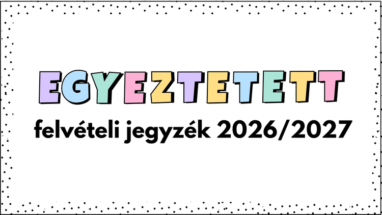 Egyeztetett felvételi jegyzék 2026/2027