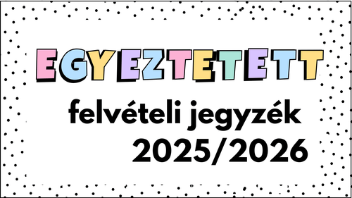 Egyeztetett felvételi jegyzék 2025/2026