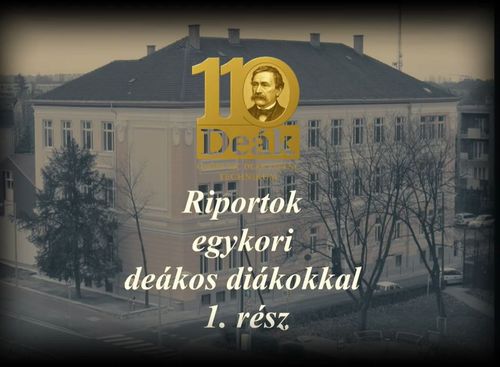 Riportok egykori deákos diákokkal 1. rész